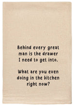 Load image into Gallery viewer, Behind Every Great Man is the Drawer I Need | Tea Towels