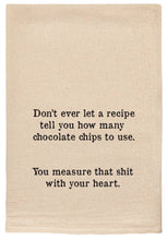 Load image into Gallery viewer, Don't Let a Recipe Tell How Many Chocolate Chips | Tea Towels