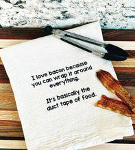 Load image into Gallery viewer, Bacon is Basically the Duct Tape of Food | Tea Towels