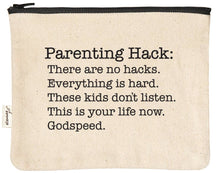 Load image into Gallery viewer, Parenting Hack There are No Hacks | Funny Travel Pouch