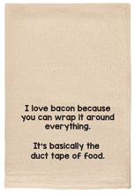 Load image into Gallery viewer, Bacon is Basically the Duct Tape of Food | Tea Towels