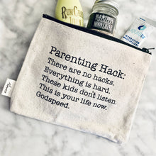 Load image into Gallery viewer, Parenting Hack There are No Hacks | Funny Travel Pouch