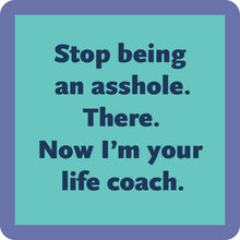 Load image into Gallery viewer, HILARIOUS Drink Coaster: Stop being an asshole