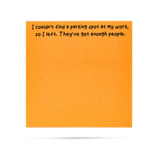 Load image into Gallery viewer, I couldn't find a parking spot at work | Funny Sticky Notes
