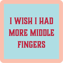 Load image into Gallery viewer, HILARIOUS Drink Coaster: I wish I had  more
