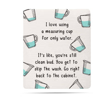Load image into Gallery viewer, I love using a Measuring Cup | Snarky Swedish Dishcloth
