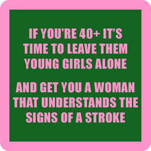 Load image into Gallery viewer, HILARIOUS Drink Coaster: If you're 40+ it's time
