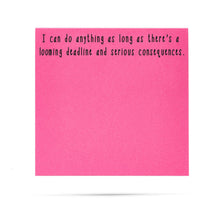 Load image into Gallery viewer, Looming deadline and serious consequences | Funny Sticky Notes

