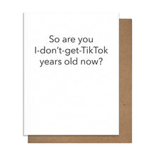 Load image into Gallery viewer, Tiktok Years Old - Birthday Card
