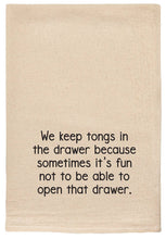 Load image into Gallery viewer, We Keep Tongs in The Drawer | Tea Towels
