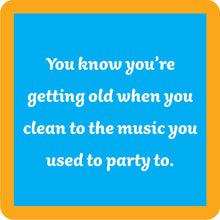 Load image into Gallery viewer, HILARIOUS Drink Coaster: You know you're getting old
