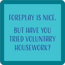 Load image into Gallery viewer, HILARIOUS Drink Coaster: Foreplay is nice

