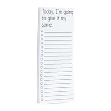 Load image into Gallery viewer, Magnetic List | Today I'm going to give it my some
