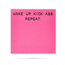 Load image into Gallery viewer, Wake up. Kick ass. Repeat. | Funny Sticky Notes
