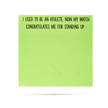 Load image into Gallery viewer, My watch congratulates me for standing up | Funny Sticky Notes

