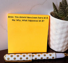Load image into Gallery viewer, Boss: you should have been here at 8 | Funny Sticky Notes
