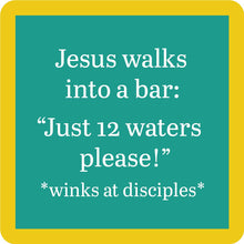 Load image into Gallery viewer, HILARIOUS Drink Coaster: Jesus walks into a bar:

