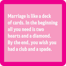 Load image into Gallery viewer, HILARIOUS Drink Coaster: Marriage is like a deck of cards
