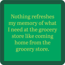 Load image into Gallery viewer, HILARIOUS Drink Coaster: Nothing refreshes my memory of what I need
