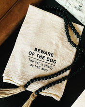 Load image into Gallery viewer, Beware Of The Dog The Cat is Shady as Hell | Tea Towels
