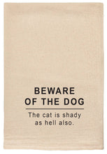 Load image into Gallery viewer, Beware Of The Dog The Cat is Shady as Hell | Tea Towels
