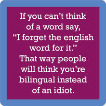 Load image into Gallery viewer, HILARIOUS Drink Coaster: If you can't think of a word say
