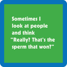 Load image into Gallery viewer, HILARIOUS Drink Coaster: Sometimes I look at people
