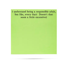 Load image into Gallery viewer, Responsible adult, but like everyday | Funny Sticky Notes
