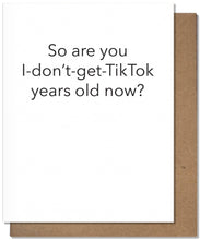 Load image into Gallery viewer, Tiktok Years Old - Birthday Card
