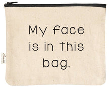 Load image into Gallery viewer, My Face Is In This Bag | Funny Travel Pouch
