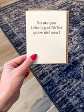 Load image into Gallery viewer, Tiktok Years Old - Birthday Card
