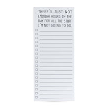 Load image into Gallery viewer, Magnetic List | Not enough hours for stuff I'm not going to do list pads
